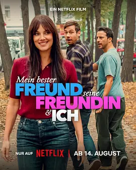我的死党恋爱了 Mein bester Freund, seine Freundin und ich